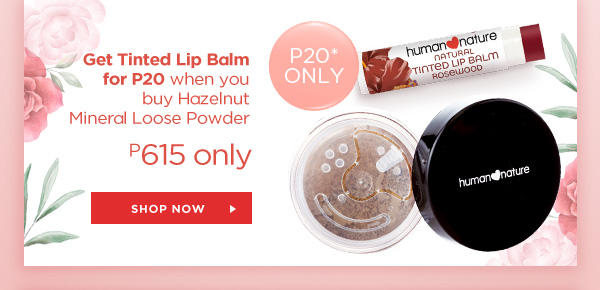 GET Tinted Lip Balm for P20 when you buy Hazelnut Mineral Loose Powder