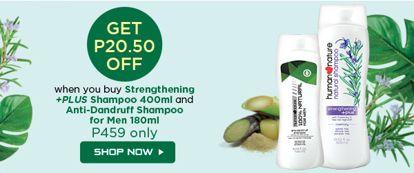 GET P20.50 OFF when you buy Strengthening +PLUS Shampoo 400ml and Anti-Dandruff Shampoo for Men 180ml