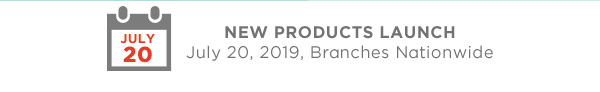 New Products Launch July 20, 2019